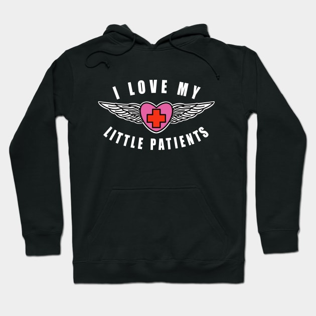 Pediatric Nurse I Love My Little Patients Hoodie by SpaceKiddo